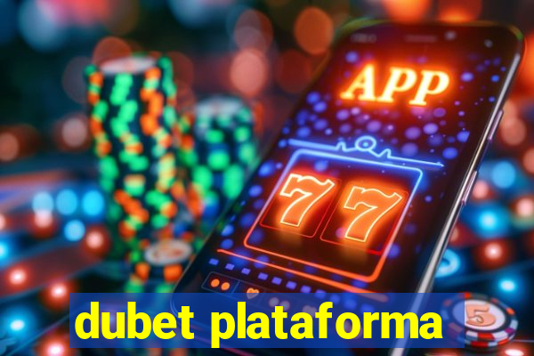 dubet plataforma